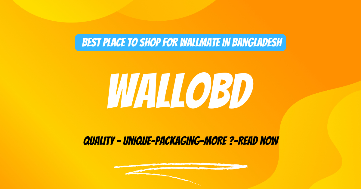 WALLOBD Is the Best Place to Shop for Wallmate in Bangladesh